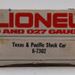Lionel 6-7302 O Gauge Texas & Pacific Small Stock Car LN/Box