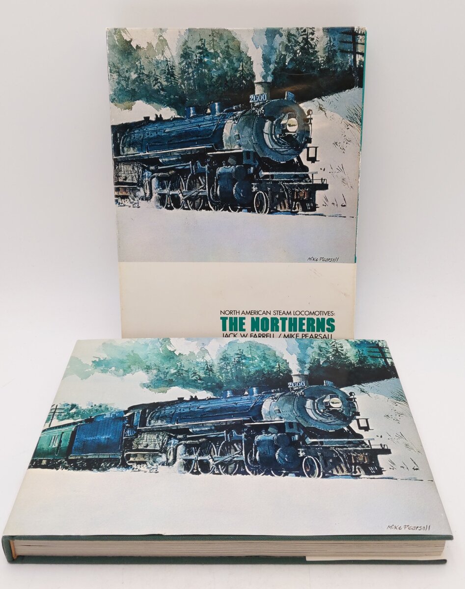 North American Steam Locomotives: The Northerns- Jack W. Farrell & Mike Pearsall EX