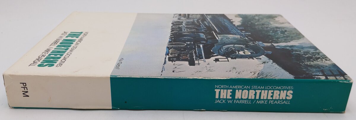 North American Steam Locomotives: The Northerns- Jack W. Farrell & Mike Pearsall EX