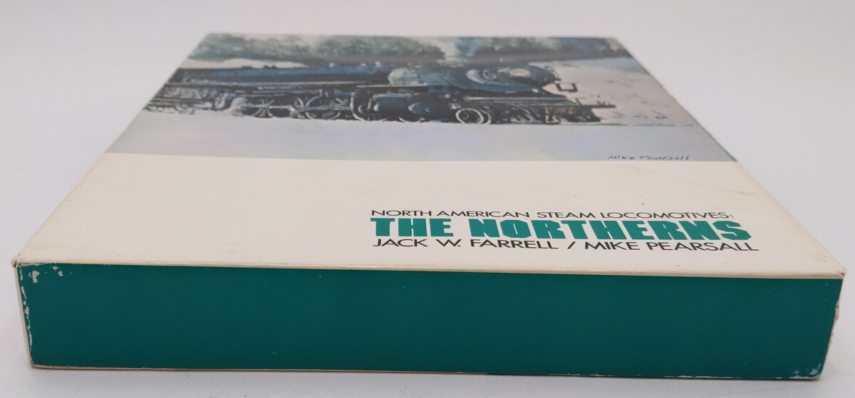 North American Steam Locomotives: The Northerns- Jack W. Farrell & Mike Pearsall EX