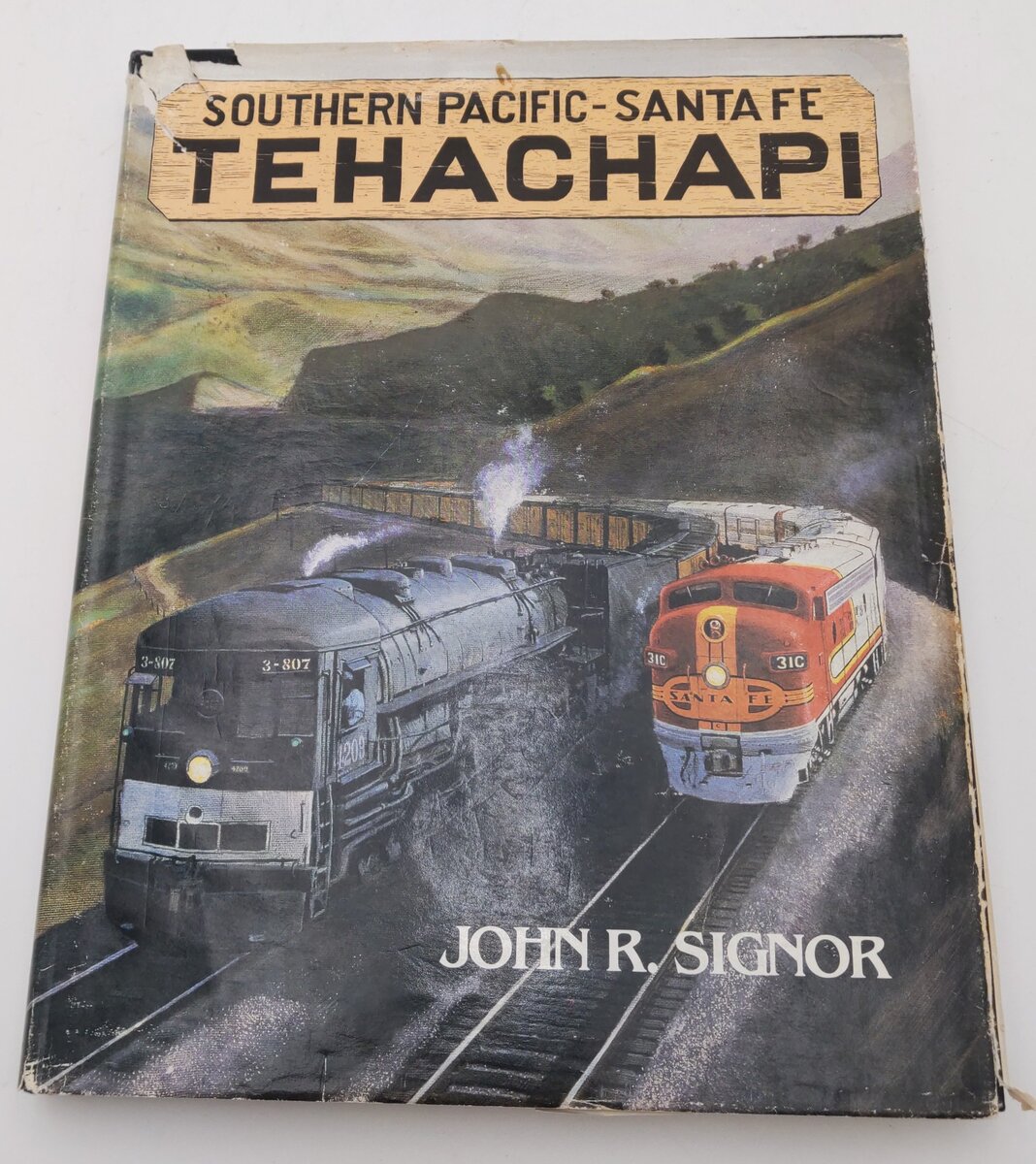 Southern Pacific-Santa Fe Tehachapi Hardcover Book By John R. Signor VG