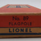 Lionel 89 Vintage O Flagpole VG/Box