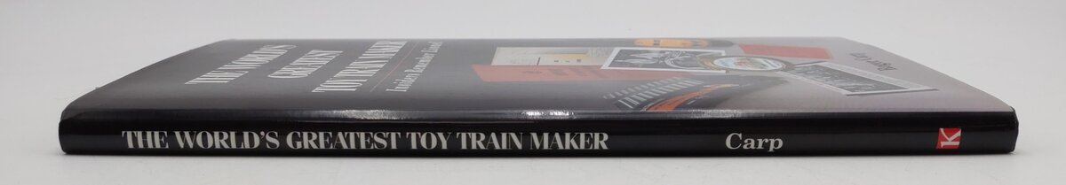 The World's Greatest Toy Train Maker Hardcover Book By Roger Carp EX