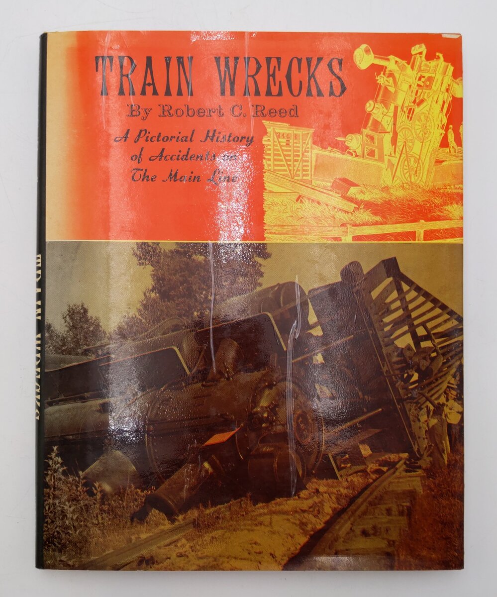 Train Wrecks  Hardcover Book By Robert C. Reed VG