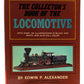 Bramhall House 9525 The Collector's Book Of The Locomotive - Edwin P Alexander VG