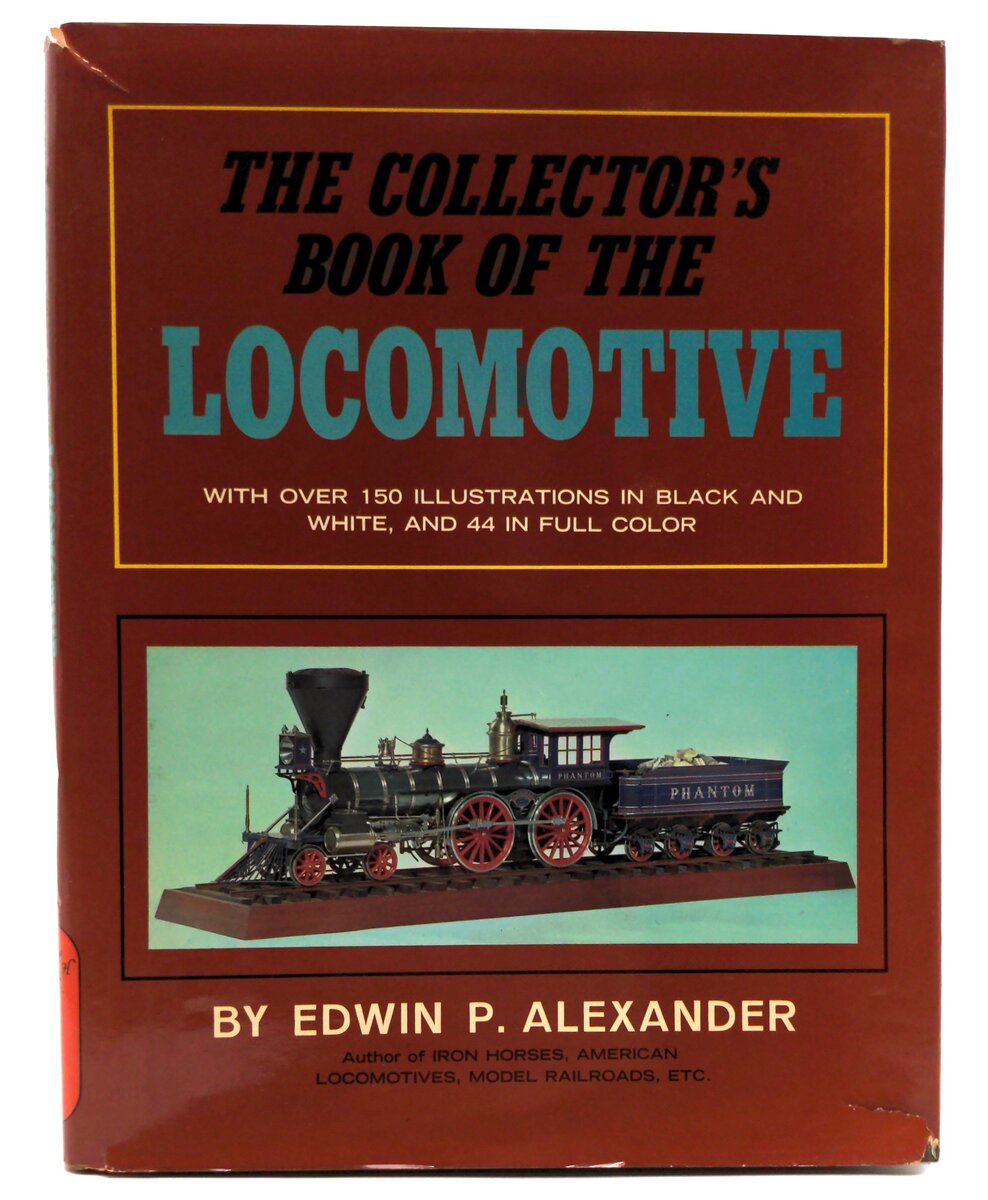 Bramhall House 9525 The Collector's Book Of The Locomotive - Edwin P Alexander VG