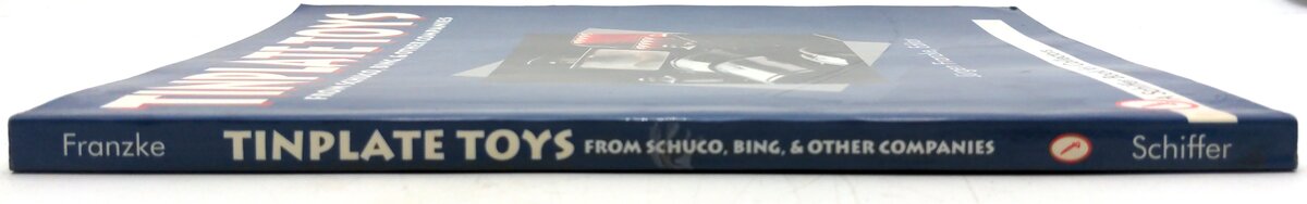 Schiffer Books 0-88740-863 Tinplate Toys From Schuco, Bing & Other Companies EX