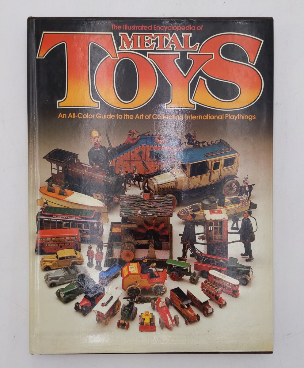 The Illustrated Encyclopedia of Metal Toys Hardcover Book By Gordan Gardiner EX