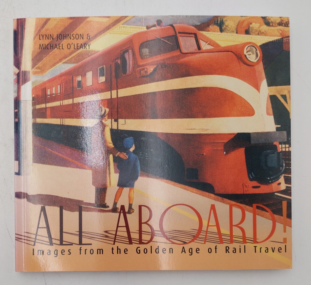 All Aboard! Paperback Book By Lynn Johnson and Michael O'Leary EX