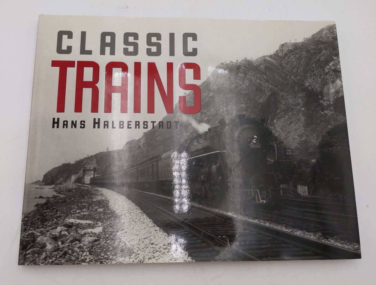 Classic Trains Hardcover Book By Hans Halberstadt EX