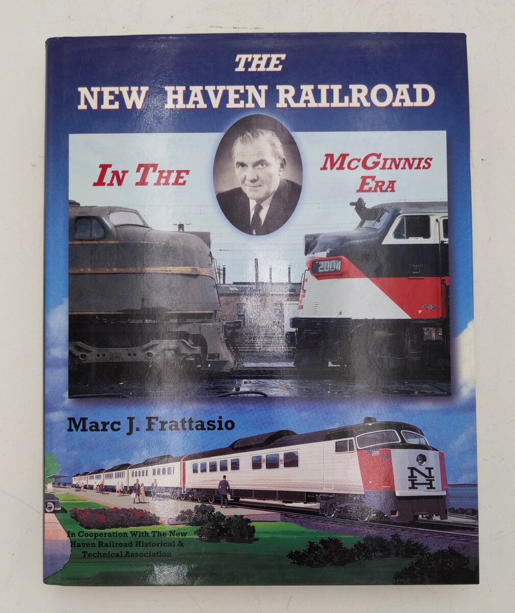 New Haven Railroad in the McGinnis Era Hardcover Book By Marc J. Frattasio VG