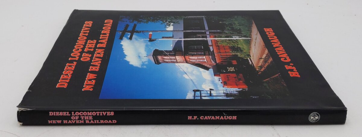 Diesel Locomotives of the New Haven Railroad Hardcover Book By H.F. Cavanaugh VG
