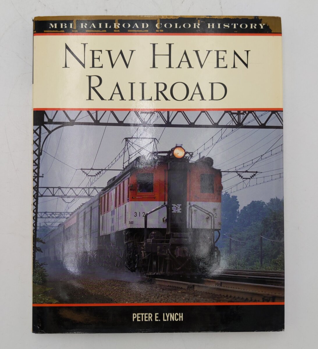 New Haven Railroad Hardcover Book By Peter E. Lynch EX