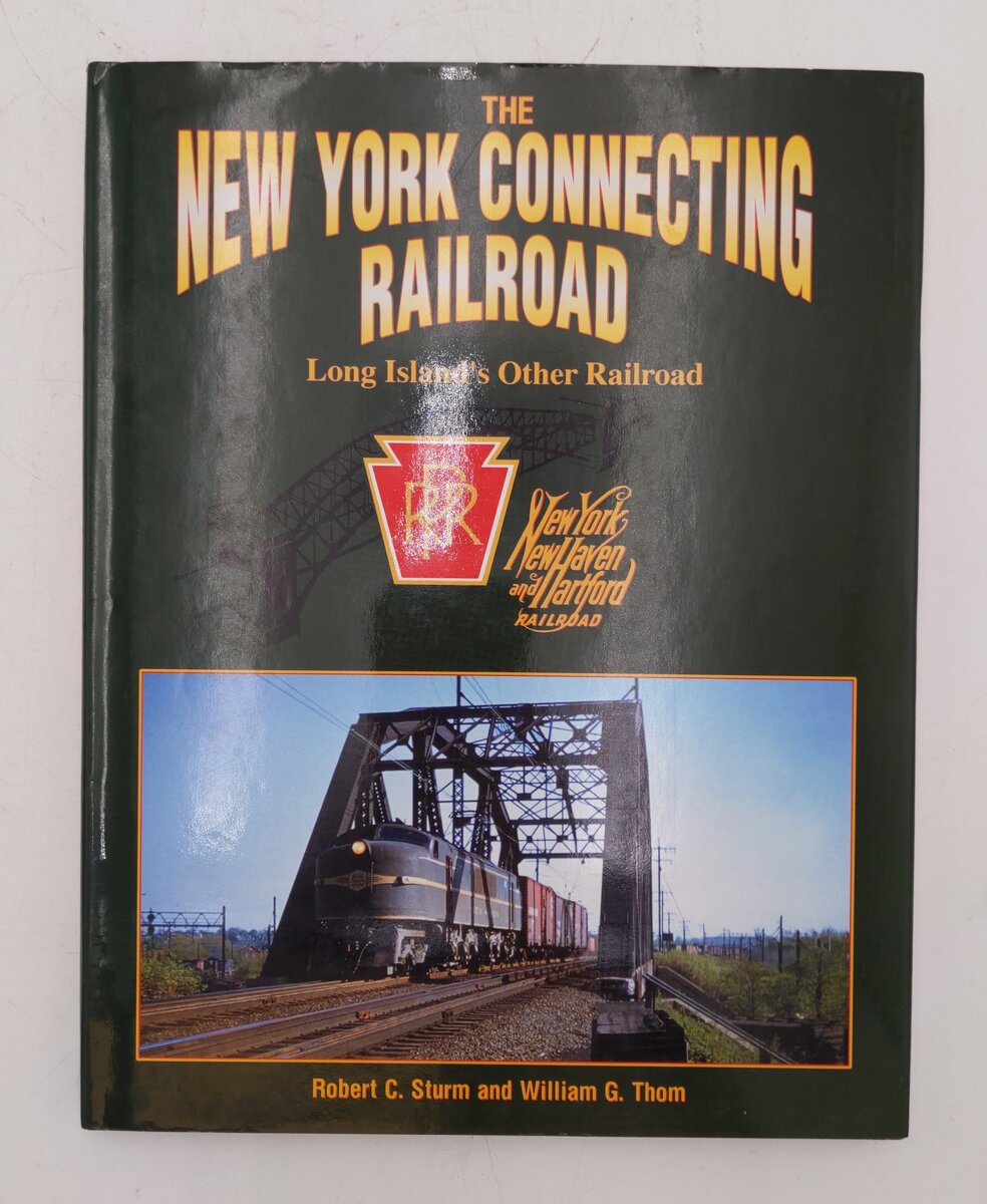 The New York Connecting Railroad Hardcover Book Robert C Sturm & William G Thom EX