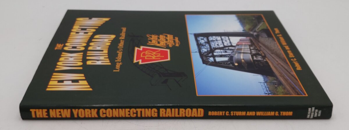The New York Connecting Railroad Hardcover Book Robert C Sturm & William G Thom EX