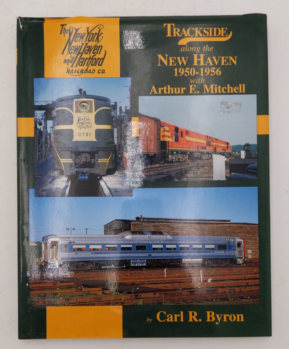 Trackside along the New Haven 1950-1956 With Arthur E. Mitchell Hardcover VG