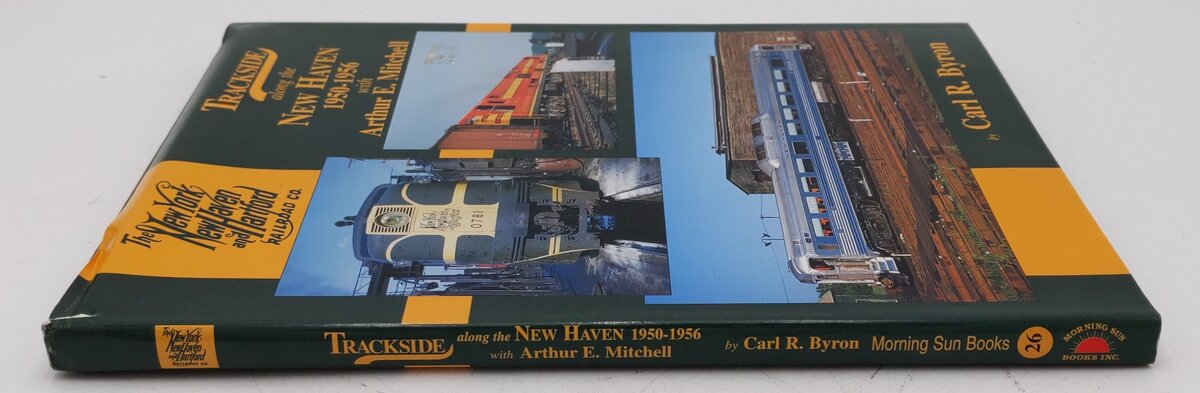 Trackside along the New Haven 1950-1956 With Arthur E. Mitchell Hardcover VG