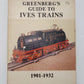 Greenberg's Guide To Ives Trains 1901-32 Hardcover Book VG