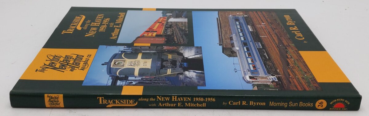 Trackside along the New Haven 1950-1956 With Arthur E. Mitchell Hardcover Book VG