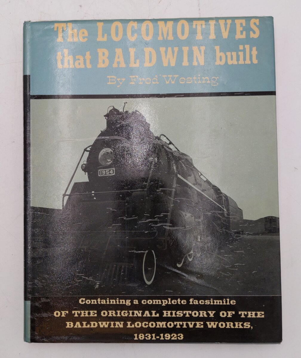 The Locomotives That Baldwin Built Hardcover Book By Fred  Westing VG