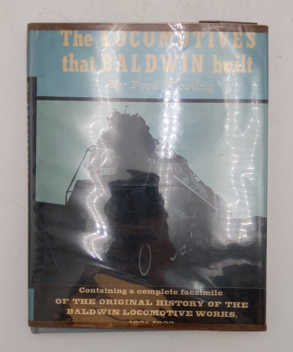 The Locomotives the Baldwin Built Hardcover Book By Fred Westing EX
