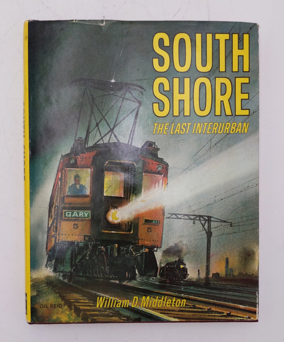 South Shore: The Last Interurban Hardcover Book By William D. Middleton VG