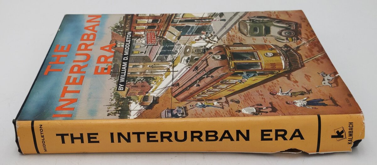 The Interurban Era Hardcover Book By William D. Middleton VG