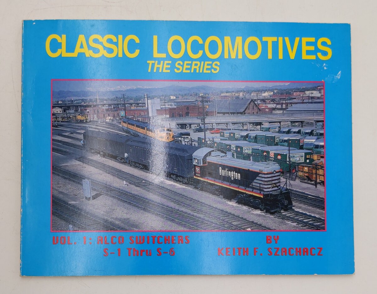 Classic Locomotives The Series Vol.1 Paperback Book By Keith F. Szachacz EX