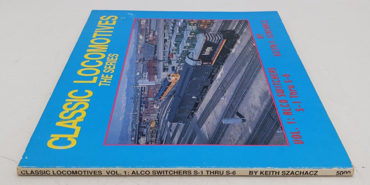 Classic Locomotives The Series Vol.1 Paperback Book By Keith F. Szachacz EX