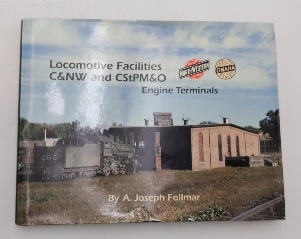 Locomotive Facilities C&NW And CStPM&O Engine Terminals By A. Joseph Follmar VG