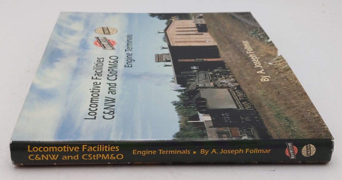 Locomotive Facilities C&NW And CStPM&O Engine Terminals By A. Joseph Follmar VG