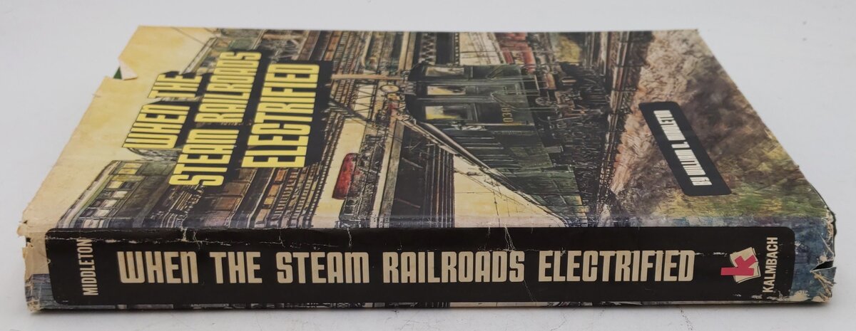 When The Steam Railroads Electrified Hardcover Book By William D. Middleton VG