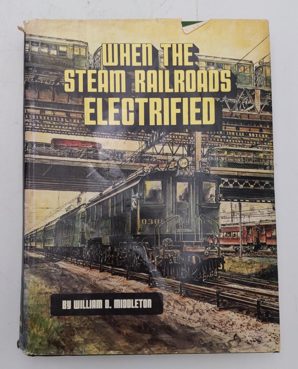 When The Steam Railroads Electrified Hardcover Book By William D. Middleton VG