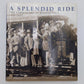 A Splendid Ride Hardcover Book By Monroe Dodd VG