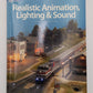 Realistic Animation, Lighting & Sound Paperback Book By Kalmbach Books VG