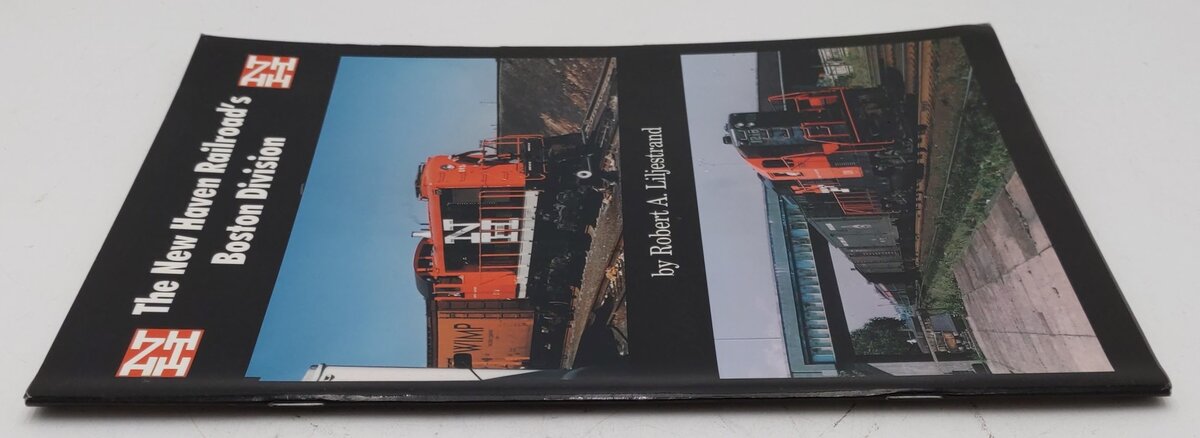 The New Haven Railroad's Boston Division Paperback Book By Robert A. Liljestrand EX