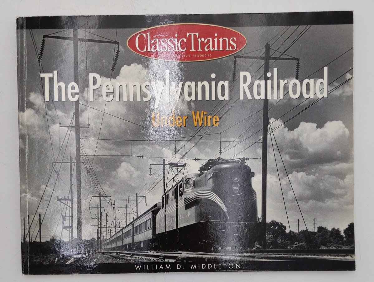 The Pennsylvania Railroad Under Wire Paperback Book By William D. Middleton VG