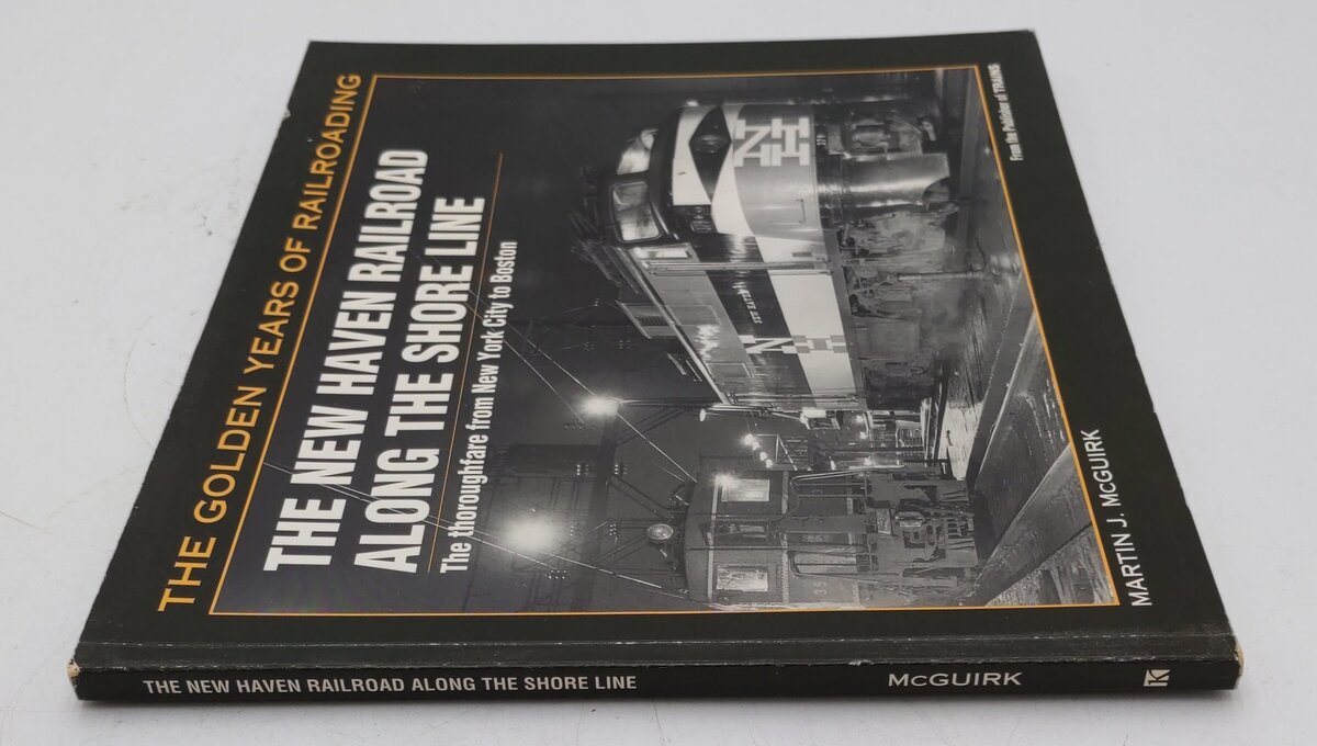 The New Haven Railroad Along the Shore Line Paperback Book By Martin J. McGuirk VG