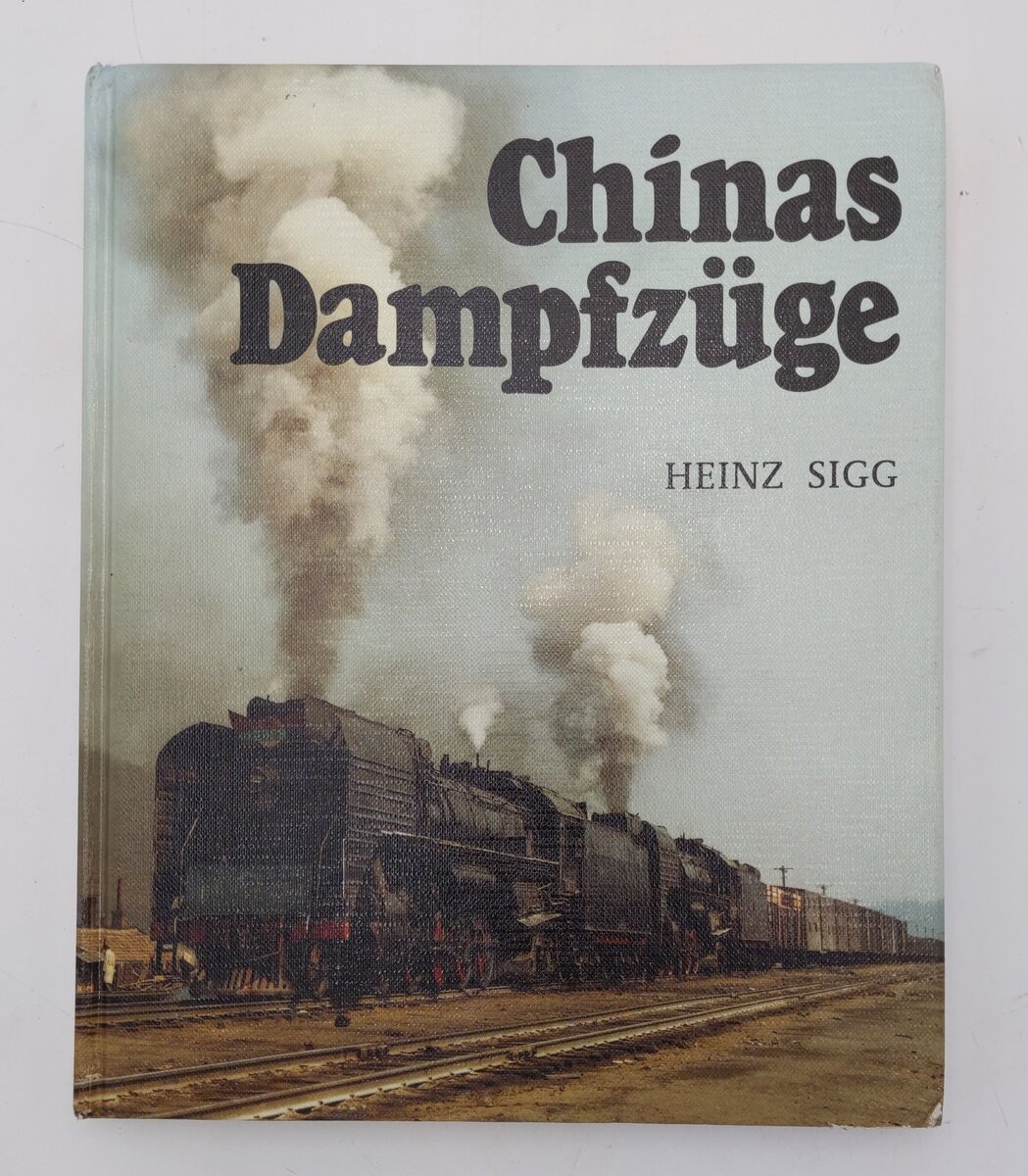 Chinas Dampfzüge Hardcover Book By Heinz Sigg VG