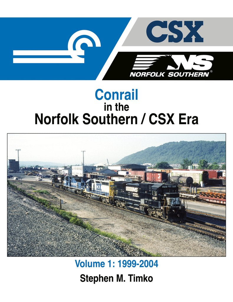 Morning Sun Books 1708 Conrail in the Norfolk Southern / CSX Era Volume 1