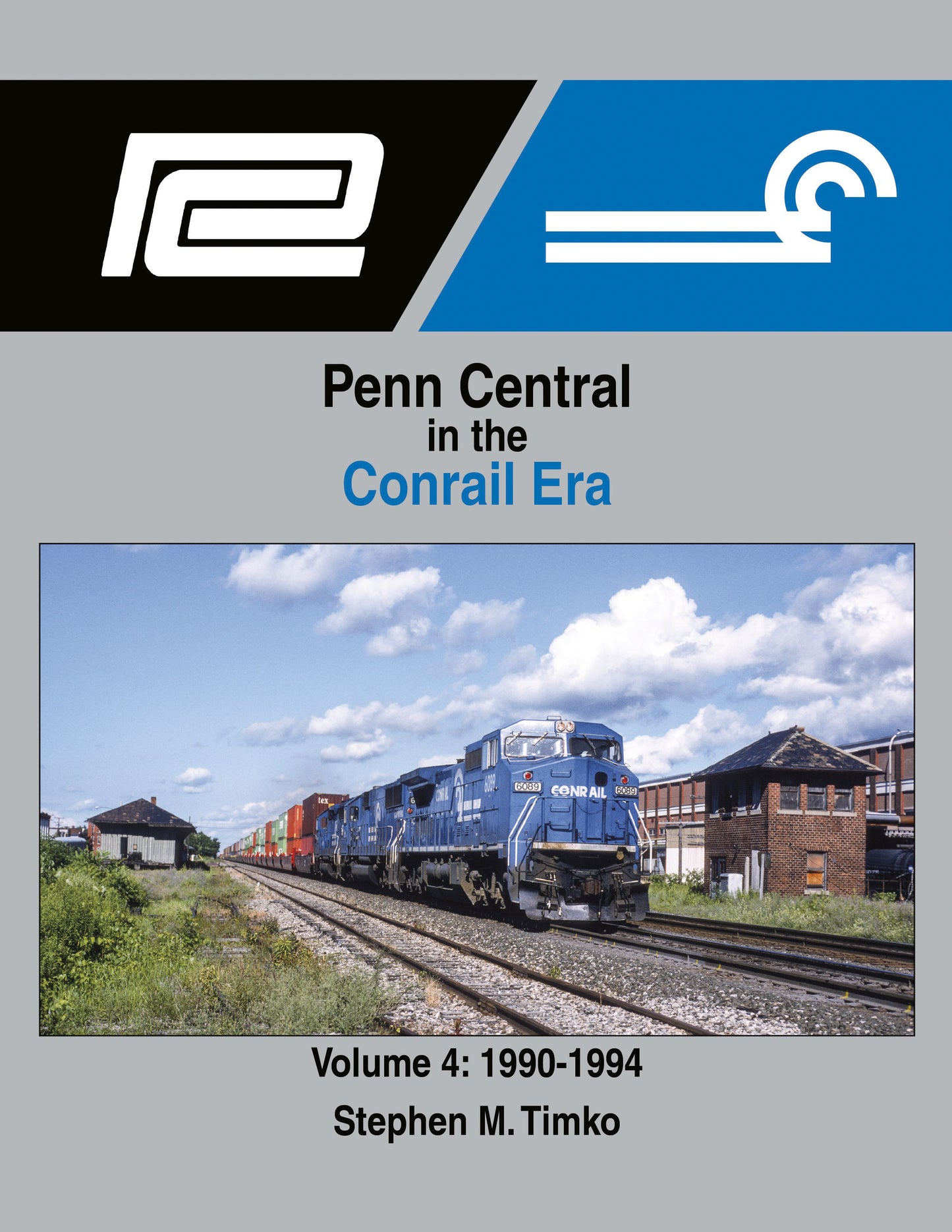 Morning Sun Books 1721 Penn Central in the Conrail Era Volume 4: 1990-1994