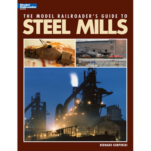 Kalmbach 12435 Model Railroader Guide to Steel Mills