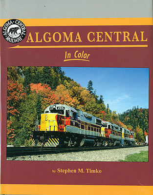 Morning Sun Books 1571 ALGOMA CENTRAL IN COLOR