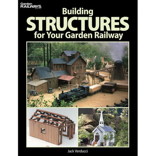 Kalmbach 12457 Building Structures for Your Garden Railways
