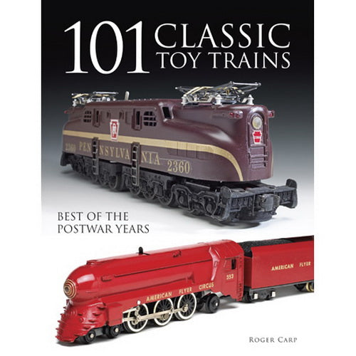 Kalmbach 64100 101 Classic Toy Trains Book By Roger Karp