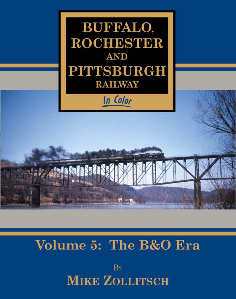 Morning Sun Books 1578 Buffalo, Rochester & Pittsburgh in Color Vol. 5: B&O Era