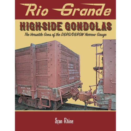 White River Productions RGHG Rio Grande High-Side Gondolas Soft Cover Book
