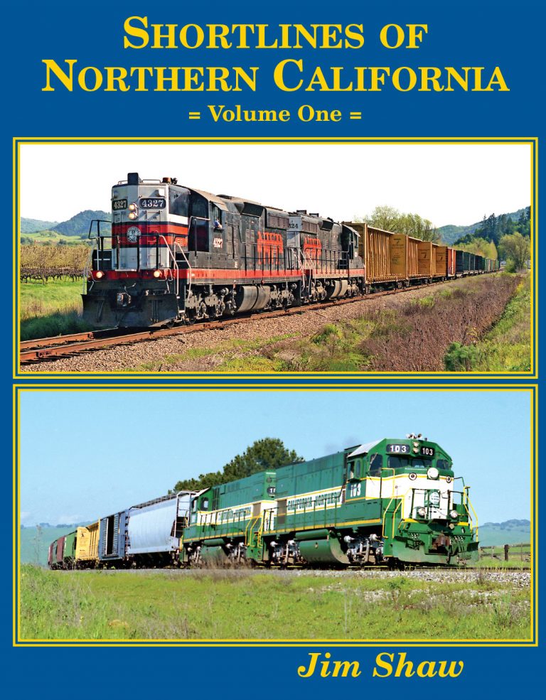 Four Ways West 81 Shortlines of Northern California: Volume One By Jim Shaw