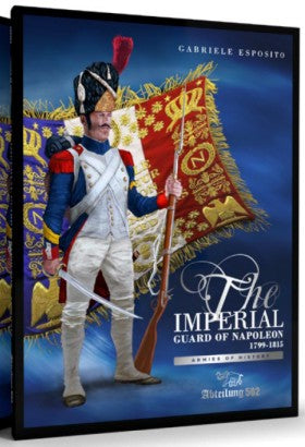 Abteilung 502 ABT755 Imperial Guard of Napoleon 1799-181 Hard Cover Book