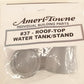 OGR 37 O Ameri-Towne Roof Top Water Tank w/Stand